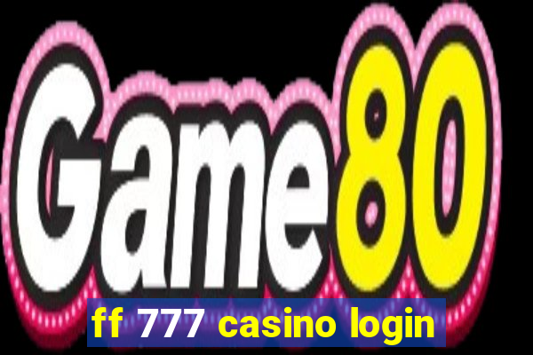 ff 777 casino login